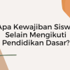 Kewajiban Siswa Selain Menuntut Ilmu