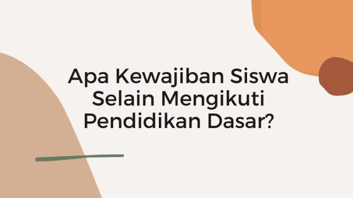 Apa kewajiban siswa selain mengikuti pendidikan dasar