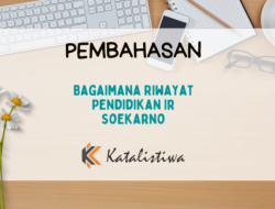 Riwayat Pendidikan Ir. Soekarno: Dari Nasionalisme hingga Kemerdekaan