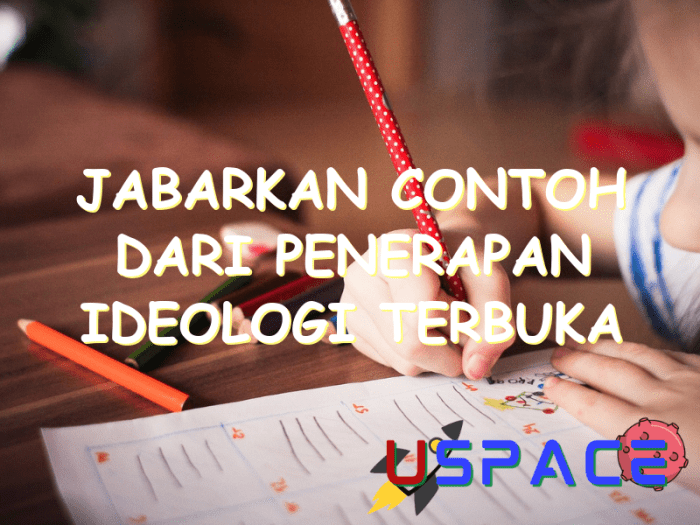 Jabarkan contoh dari penerapan ideologi terbuka di bidang pendidikan
