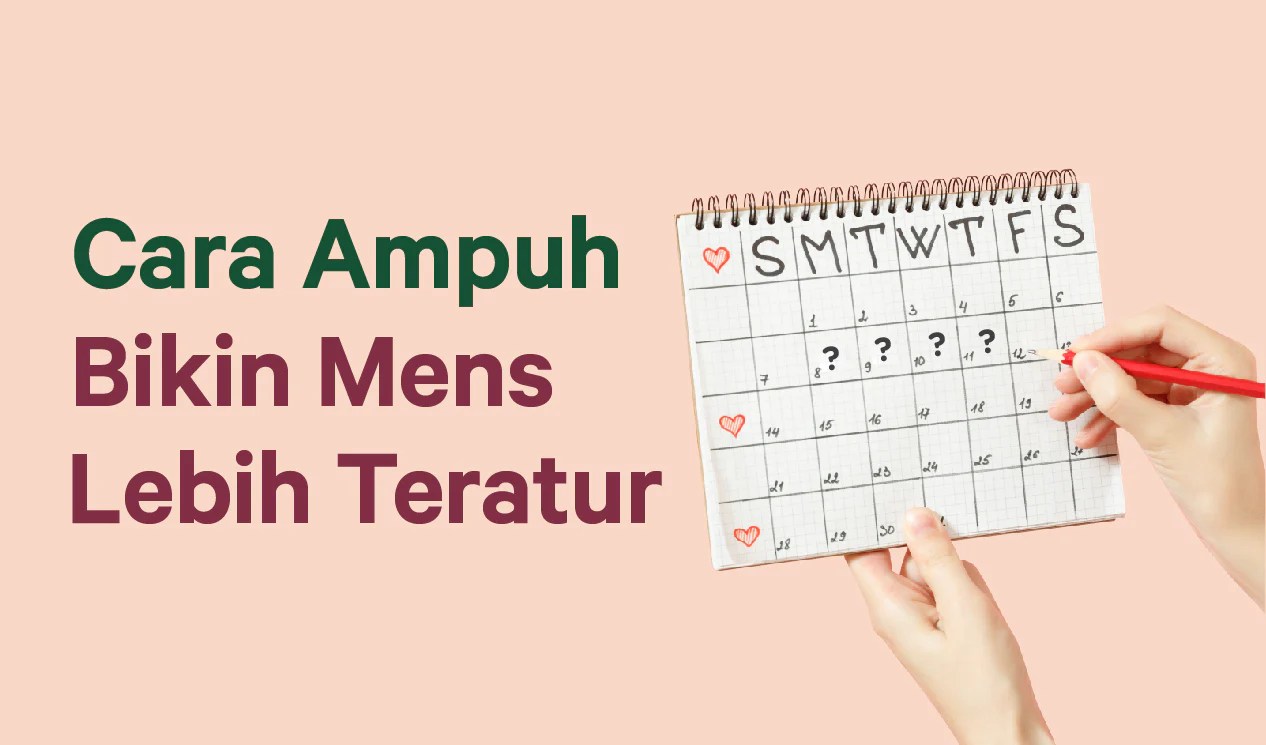 Cara membuat mens teratur
