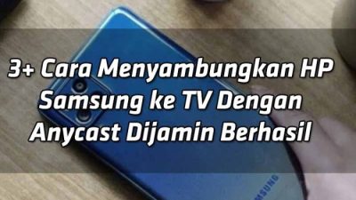 Cara menyambungkan hp samsung ke tv dengan anycast
