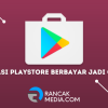 Cara Mendapatkan Play Store: Panduan Lengkap untuk Berbagai Perangkat