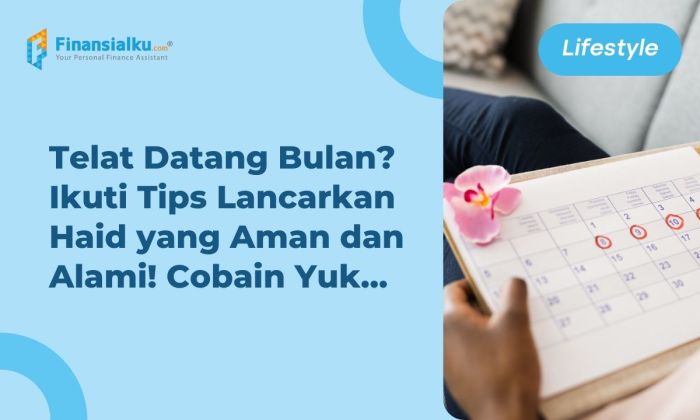 Cara memancing agar cepat haid