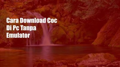 Cara download coc di pc tanpa emulator