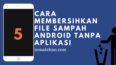 Cara membersihkan sampah di hp tanpa aplikasi