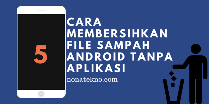 Cara membersihkan sampah di hp tanpa aplikasi
