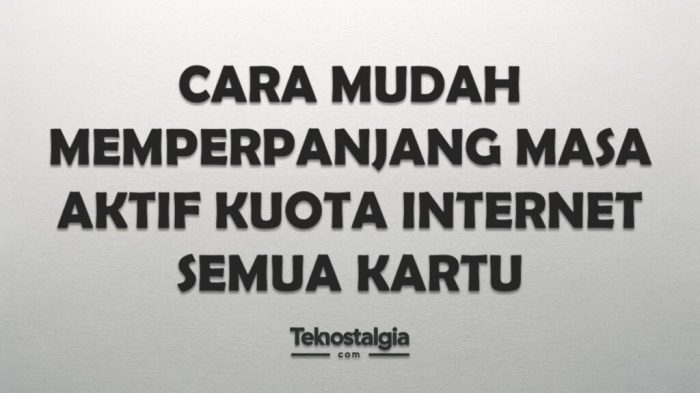 Cara memperpanjang masa aktif kuota internet