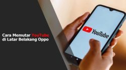 Cara Memutar YouTube di Latar Belakang di Oppo: Panduan Langkah Demi Langkah