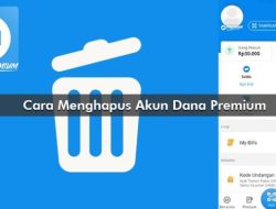 Cara Hapus Akun Dana Premium: Panduan Lengkap