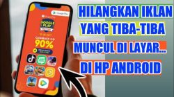 Cara Mudah Hilangkan Iklan Tiba-tiba di HP