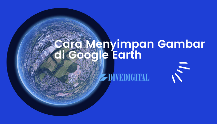 Cara download gambar di google earth