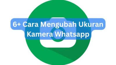 Cara mengubah ukuran kamera whatsapp