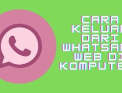 Cara Membuka Kembali WhatsApp Web: Panduan Langkah demi Langkah
