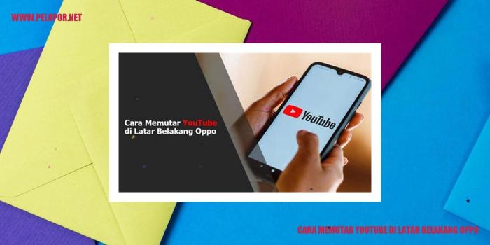 Cara memutar youtube di latar belakang oppo