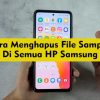 Cara Hapus File Sampah di HP Samsung: Panduan Praktis