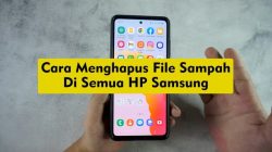 Cara Hapus File Sampah di HP Samsung: Panduan Praktis