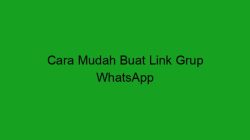 Cara Membuat Link Grup WhatsApp yang Efektif