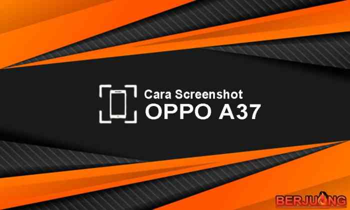 Cara screen shot oppo a37