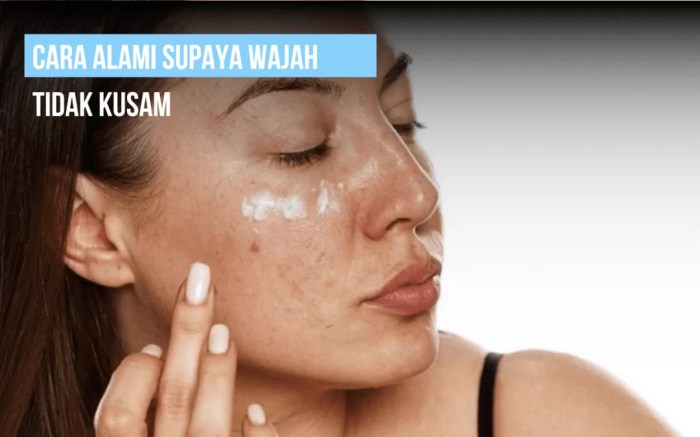Cara alami agar wajah tidak kusam
