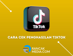 Cara Cek Penghasilan TikTok: Panduan Lengkap