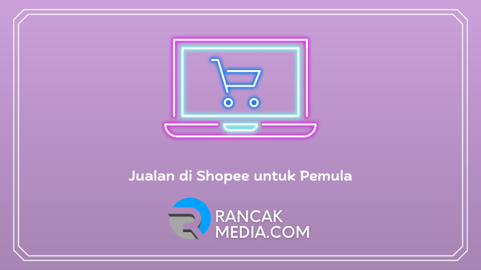 Cara jualan di shopee untuk pemula lewat hp
