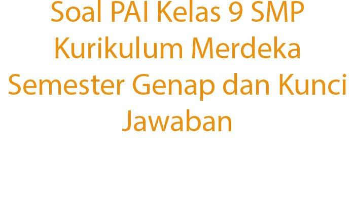 Soal pts pai kelas 9 semester 1 kurikulum 2013