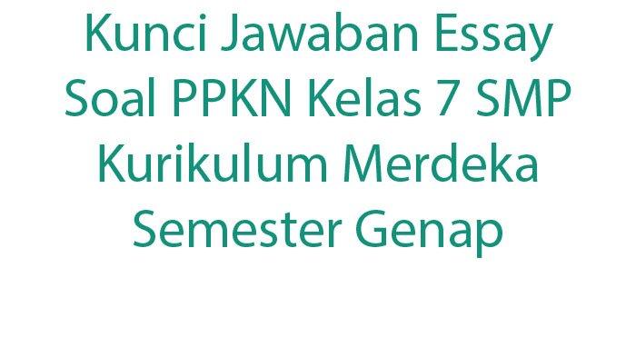 Kisi kisi soal pkn kelas 7 semester 1 kurikulum 2013