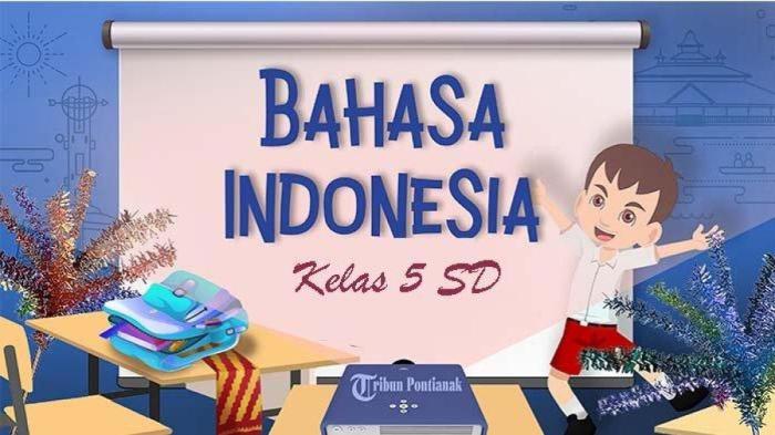Soal ulangan harian bahasa indonesia kelas 5 semester 2