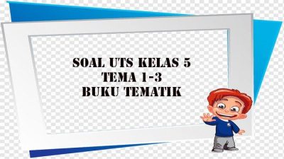 Soal ulangan harian kelas 5 semester 1 kurikulum 2013 revisi 2017