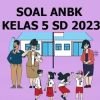 Soal ANBK SD Kelas 5 Panduan Lengkap