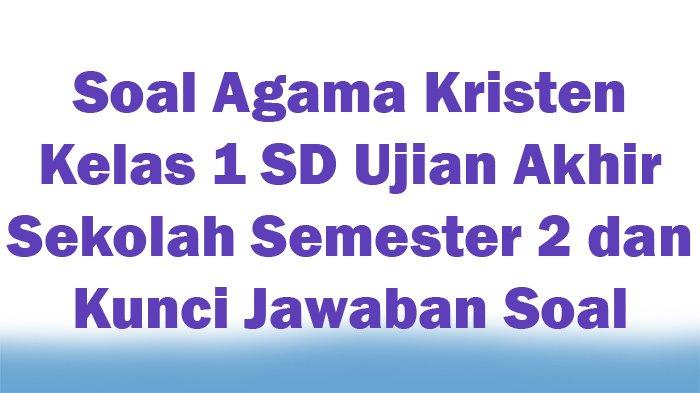 Soal agama kelas 1 sd semester 2 2020