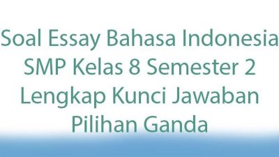 Contoh soal ulangan akhir semester 2 kelas 8 bahasa indonesia