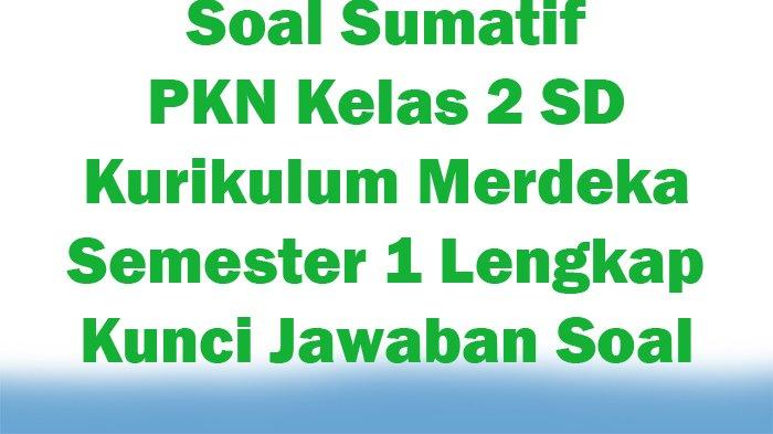 Kisi kisi soal pkn kelas 7 semester 2 kurikulum 2013