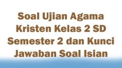 Soal Ulangan Agama Kristen Kelas 2 SD