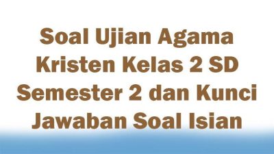 Soal ulangan agama kristen kelas 2 sd