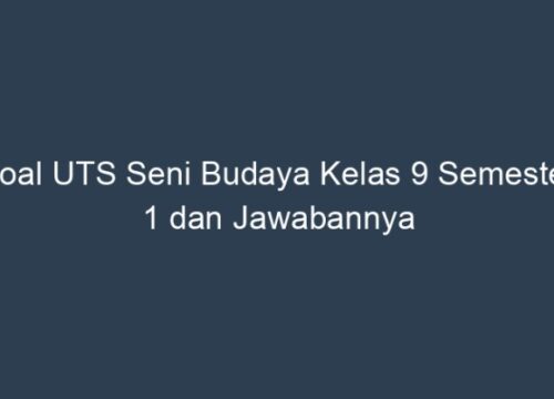 Soal UTS Seni Budaya Kelas 9 Semester 2 Kurikulum 2013