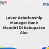 Loker Relationship Manager Bank Mandiri Di Kabupaten Alor Tahun 2025 (Ayo Daftar Sekarang)
