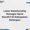 Loker Relationship Manager Bank Mandiri Di Kabupaten Balangan Tahun 2025 (Daftar Sekarang)