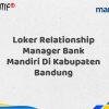 Loker Relationship Manager Bank Mandiri Di Kabupaten Bandung Tahun 2025 (Resmi)