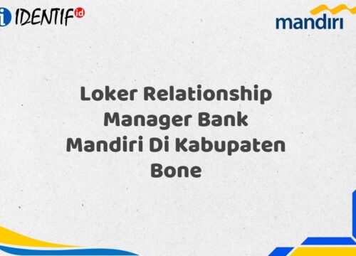 Loker Relationship Manager Bank Mandiri Di Kabupaten Bone Tahun 2025 (Resmi)