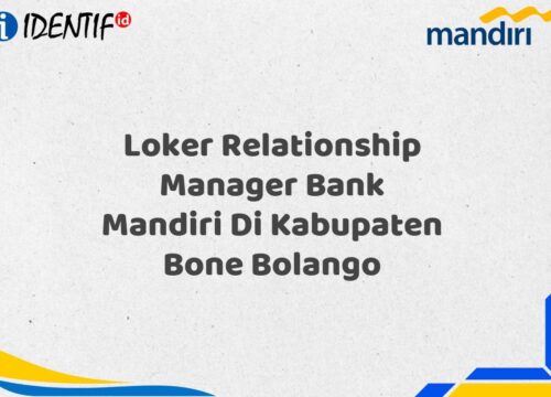 Loker Relationship Manager Bank Mandiri Di Kabupaten Bone Bolango Tahun 2025 (Segera Daftar Sebelum Terlambat)