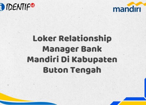 Loker Relationship Manager Bank Mandiri Di Kabupaten Buton Tengah Tahun 2025 (Ayo Daftar Sekarang)