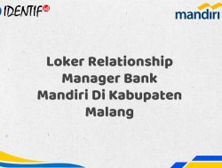 Loker Relationship Manager Bank Mandiri Di Kabupaten Malang Tahun 2025 (Lamar Sekarang)