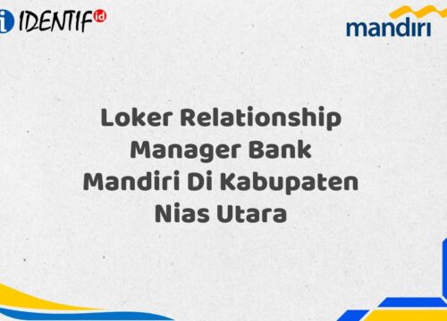 Loker Relationship Manager Bank Mandiri Di Kabupaten Nias Utara Tahun 2025 (Resmi)