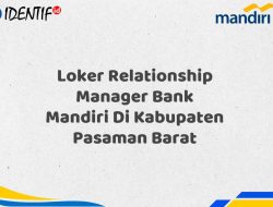 Loker Relationship Manager Bank Mandiri Di Kabupaten Pasaman Barat Tahun 2025 (Resmi)