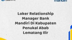 Loker Relationship Manager Bank Mandiri Di Kabupaten Penukal Abab Lematang Ilir Tahun 2025 (Ayo Daftar Sekarang)