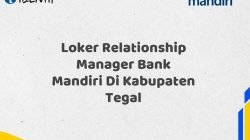Loker Relationship Manager Bank Mandiri Di Kabupaten Tegal