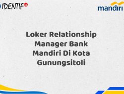 Loker Relationship Manager Bank Mandiri Di Kota Gunungsitoli Tahun 2025 (Daftar Sekarang)