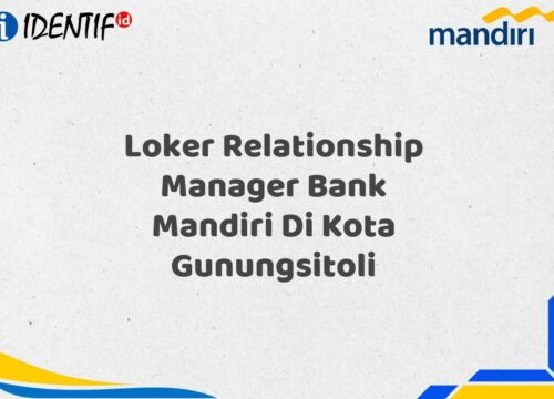 Loker Relationship Manager Bank Mandiri Di Kota Gunungsitoli Tahun 2025 (Daftar Sekarang)